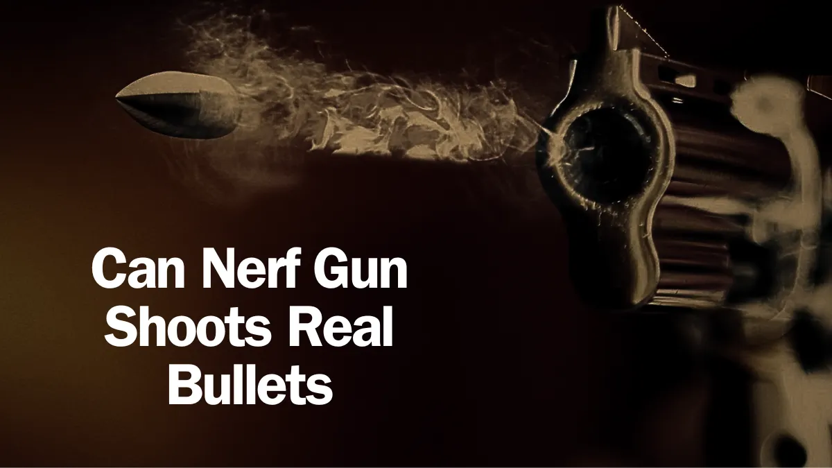 Can Nerf Gun Shoots Real Bullets