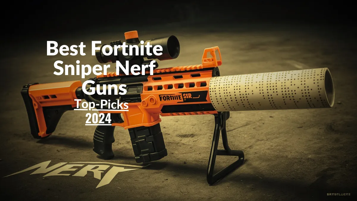 Fortnite Sniper Nerf Guns