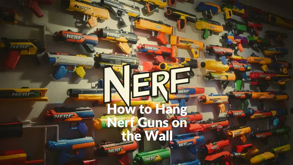 How to Hang Nerf Guns on the Wall